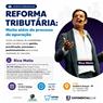 Reforma tributária: Muito Além do Processo de Apuração