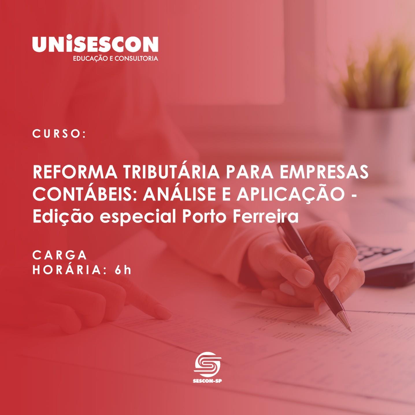 REFORMA TRIBUTÁRIA PARA EMPRESAS CONTÁBEIS: ANÁLISE E APLICAÇÃO - Edição especial Porto Ferreira