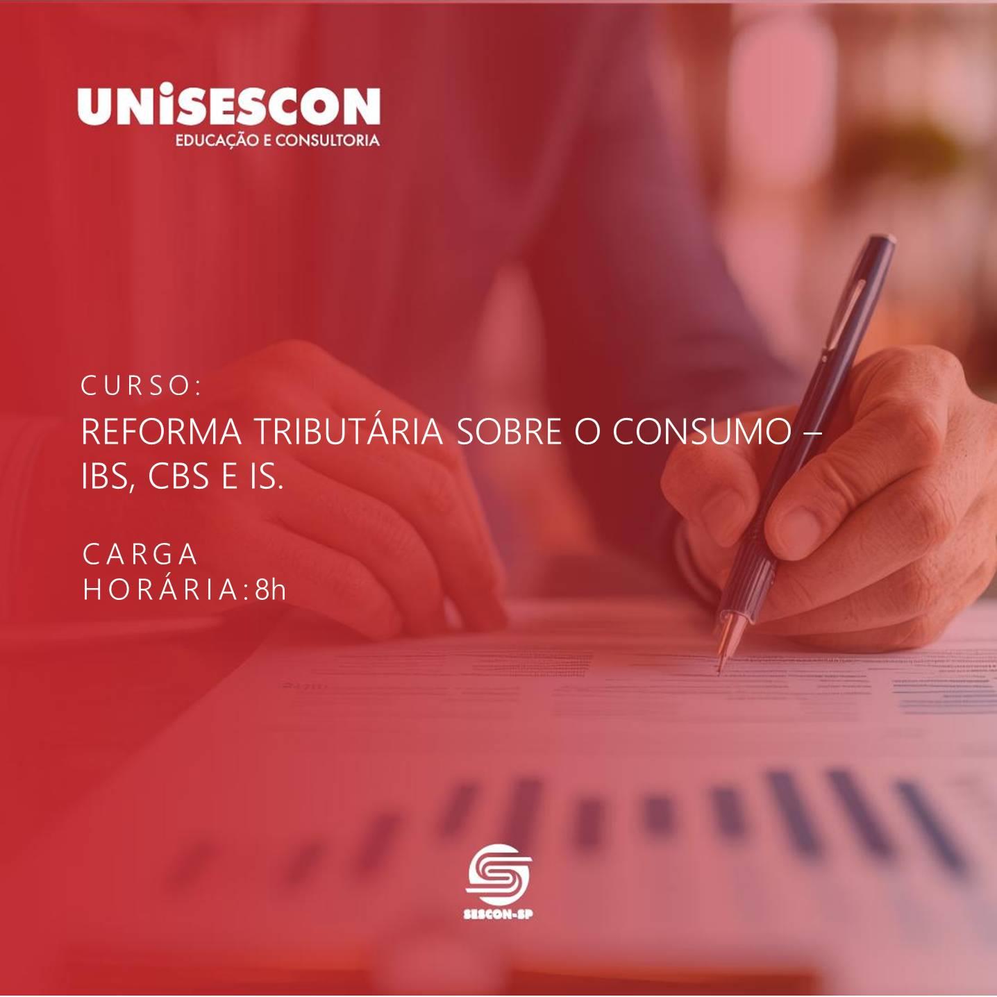REFORMA TRIBUTÁRIA SOBRE O CONSUMO - IBS, CBS E IS